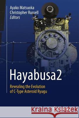 Hayabusa2: Revealing the Evolution of C-Type Asteroid Ryugu Matsuoka, Ayako 9789402415377 Springer - książka