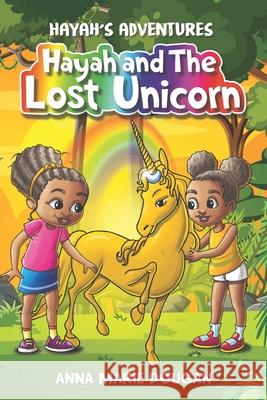 Hayah's Adventures: Hayah and The Lost Unicorn Dougan, Anna Marie 9781719887557 Independently Published - książka