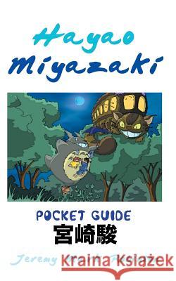 Hayao Miyazaki: Pocket Guide Jeremy Mark Robinson 9781861715173 Crescent Moon Publishing - książka