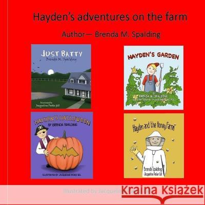 Hayden's Adventures on the Farm Brenda M. Spalding Jacqueline Paske Gill 9781541238473 Createspace Independent Publishing Platform - książka