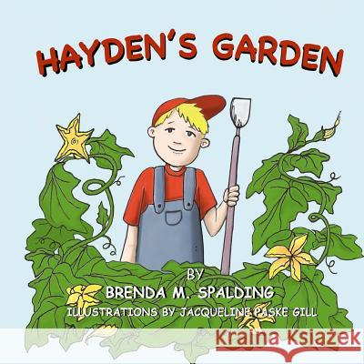 Hayden's Garden Brenda M. Spalding Jacqueline Paske Gill 9781499714715 Createspace - książka