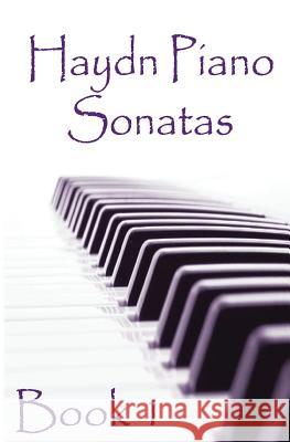 Haydn Piano Sonatas Book 1: Piano Sheet Music: Joseph Haydn Creation Gp Studio 9781506190846 Createspace - książka