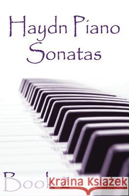 Haydn Piano Sonatas Book 2: Piano Sheet Music: Joseph Haydn Creation Gp Studio 9781506190891 Createspace - książka