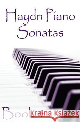 Haydn Piano Sonatas Book 4: Piano Sheet Music: Joseph Haydn Creation Gp Studio 9781506191102 Createspace - książka