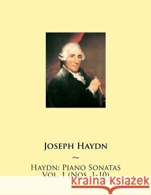Haydn: Piano Sonatas Vol. 1 (Nos. 1-10) Samwise Publishing, Joseph Haydn 9781508428961 Createspace Independent Publishing Platform - książka