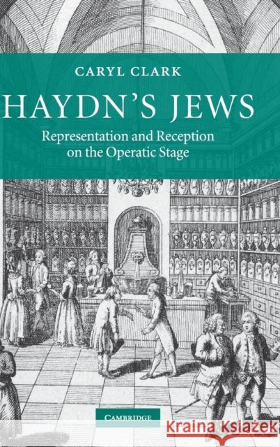 Haydn's Jews: Representation and Reception on the Operatic Stage Clark, Caryl 9780521455473 Cambridge University Press - książka