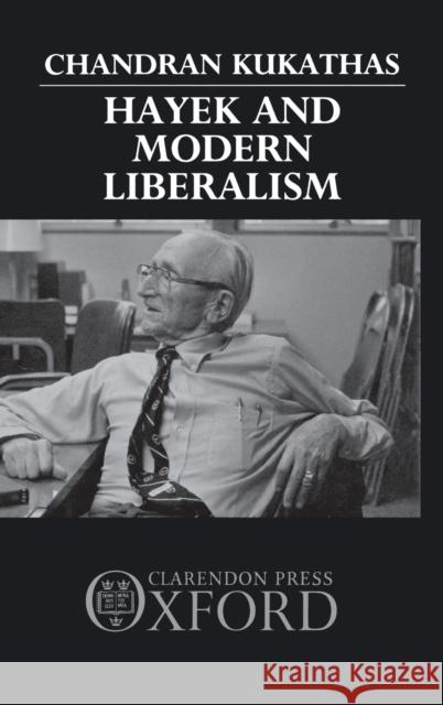 Hayek and Modern Liberalism Kukathas, Chandran 9780198273264 Clarendon Press - książka