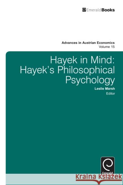 Hayek in Mind: Hayek's Philosophical Psychology Leslie Marsh, Roger Koppl 9781780523989 Emerald Publishing Limited - książka