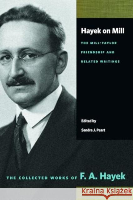 Hayek on Mill: The Mill-Taylor Friendship and Related Writings F. A. Hayek 9780865979352 Liberty Fund Inc - książka