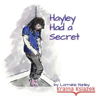 Hayley Had a Secret Lorraine Hanley 9781800942813 Michael Terence Publishing - książka