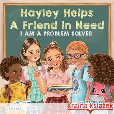 Hayley Helps a Friend In Need Jenelle French Karina Yasinova 9781735652122 French Supply Company LLC - książka