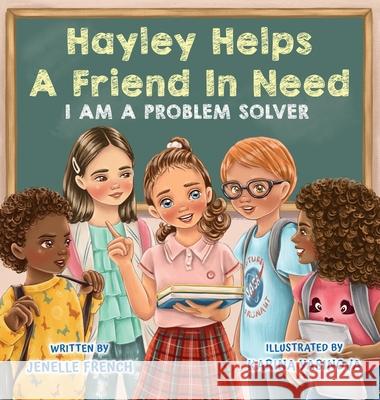 Hayley Helps a Friend In Need Jenelle French, Karina Yasinova 9781735652139 French Supply Company LLC - książka