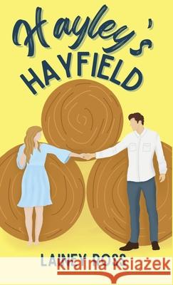 Hayley's Hayfield: A Small Town Young Adult Romance Lainey Ross 9780999059395 Anatole Publishing - książka