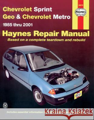 Haynes Chevrolet Sprint & Geo Metro Automotive Repair Manual Larry Warren John Haynes Chilton 9781563924538 Haynes Manuals - książka