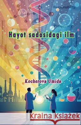 Hayot sadosidagi ilm: (Science in the Sound of Life) Kocherova Umida 9789369080571 Taemeer Publications - książka