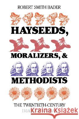 Hayseeds: Twentieth Century Image of Kansas Robert Smith Bader 9780700603619 University Press of Kansas - książka