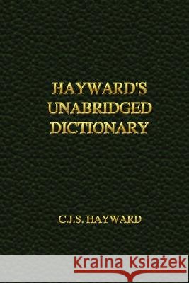 Hayward's Unabridged Dictionary C.J.S. Hayward 9780615193625 C.J.S. Hayward - książka