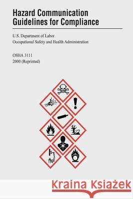 Hazard Communication Guidelines for Compliance U. S. Department of Labor Occupational Safety and Administration 9781497375093 Createspace - książka