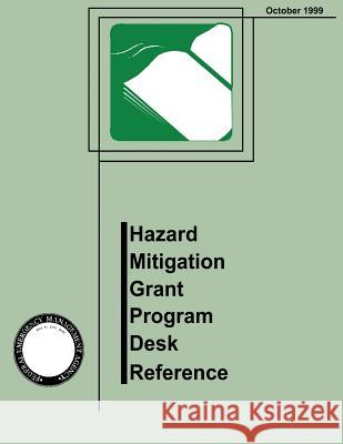 Hazard Mitigation Grant Program Desk Reference (FEMA 345) Agency, Federal Emergency Management 9781482339888 Createspace - książka