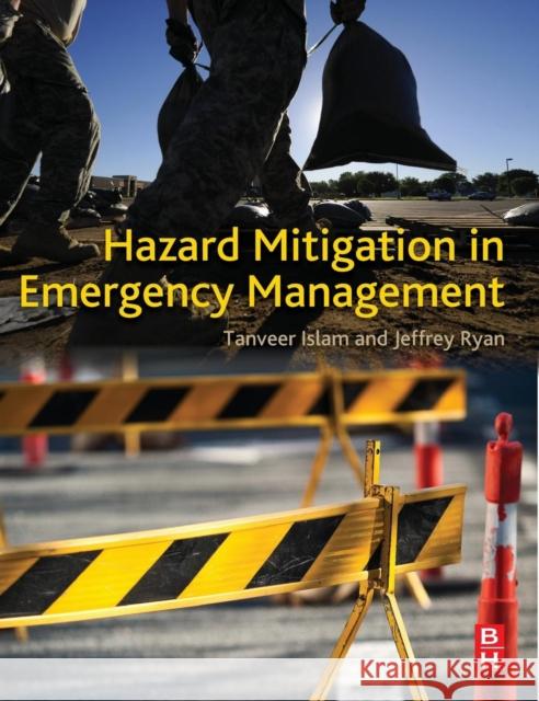 Hazard Mitigation in Emergency Management Islam, Tanveer Ryan, Jeffrey  9780124201347 Elsevier Science - książka