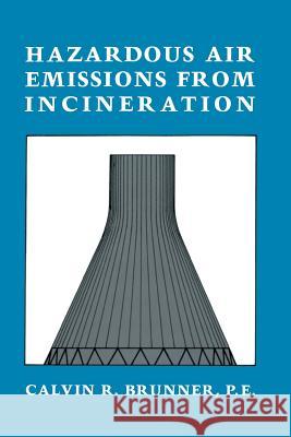 Hazardous Air Emissions from Incineration Calvin R Calvin R. Brunner 9781461295853 Springer - książka