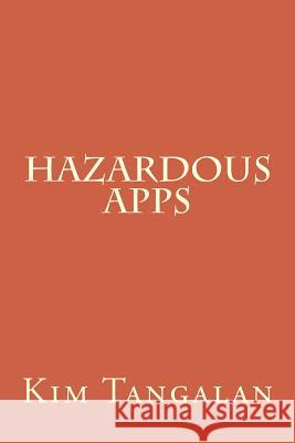 Hazardous Apps Kim Tangalan 9781514764152 Createspace - książka