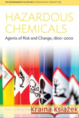 Hazardous Chemicals: Agents of Risk and Change, 1800-2000 Ernst Homburg Elisabeth Vaupel 9781789203196 Berghahn Books - książka