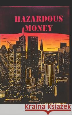 Hazardous Money Alastair Gibbons 9781089188162 Independently Published - książka