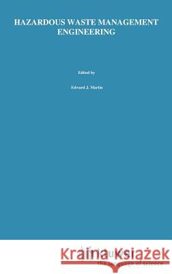 Hazardous Waste Management Engineering Johnson Martin Martin                                   Eric Ed. Johnson 9780442244392 Springer - książka