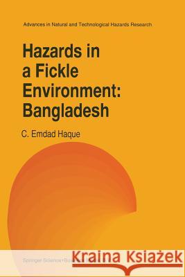 Hazards in a Fickle Environment: Bangladesh C. E. Haque 9789401061674 Springer - książka