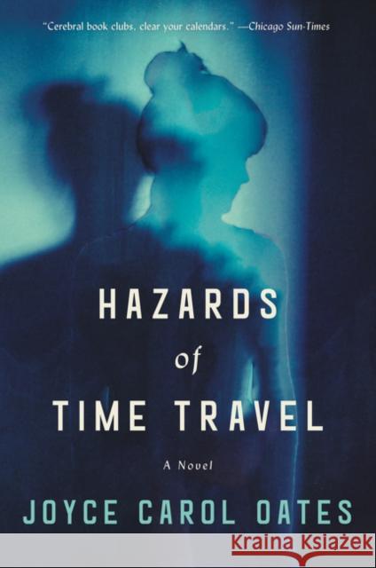 Hazards of Time Travel Oates, Joyce Carol 9780062319609 Ecco Press - książka