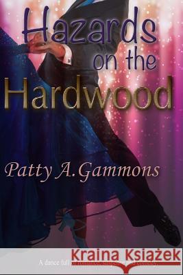 Hazards on the Hardwood Patty a. Gammons 9781484974322 Createspace - książka