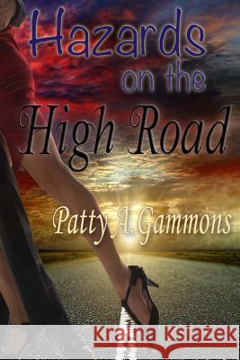 Hazards On The High Road Patty a. Gammons 9781530005444 Createspace Independent Publishing Platform - książka