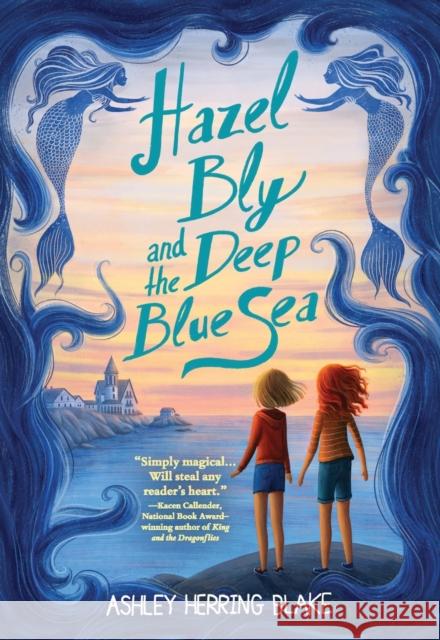 Hazel Bly and the Deep Blue Sea Ashley Herring Blake 9780316535472 Little, Brown Books for Young Readers - książka