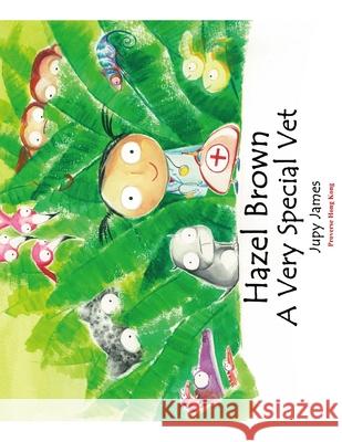 Hazel Brown: A Very Special Vet Jupy James 9789888492275 Proverse Hong Kong - książka