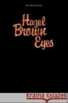 Hazel Brown Eyes Kent Richard Cox 9781434333858 Authorhouse - książka