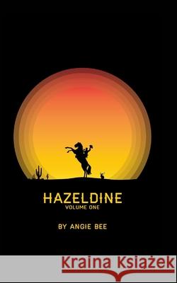 Hazeldine: Volume One Bee, Angie 9781006698156 Blurb - książka