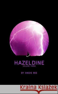 Hazeldine: Volume Three Bee, Angie 9781006697760 Blurb - książka