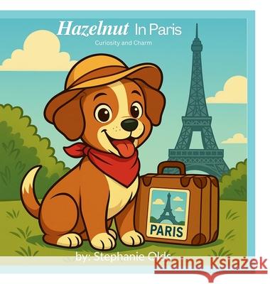 Hazelnut In Paris Stephanie Olds 9781968178161 Ink and Revival Publishing - książka