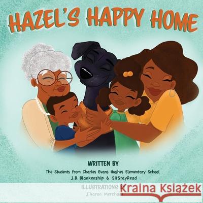 Hazel's Happy Home J. B. Blankenship J'Aaron Merchant 9780997031232 Sitstayread Inc - książka