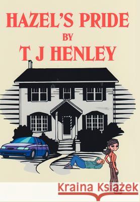Hazel's Pride T. J. J. Henley 9781425927004 Authorhouse - książka
