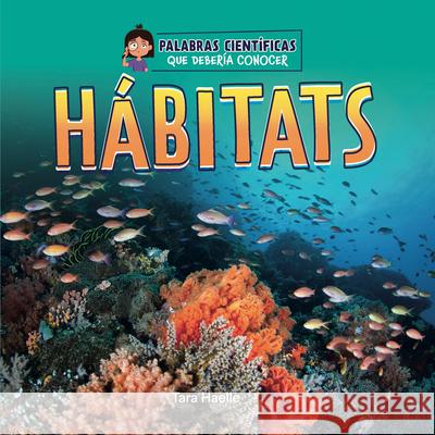 H?bitats Tara Haelle 9781668972885 Cherry Lake Publishing - książka
