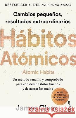 Hábitos Atómicos / Atomic Habits (Spanish Edition) Clear, James 9786075694122 Planeta Publishing - książka