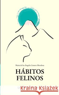 H?bitos Felinos Mar?a de Los ?ngeles Linare 9789929835061 La Pepita Editorial - książka
