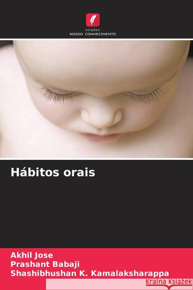 Hábitos orais Jose, Akhil, Babaji, Prashant, K. Kamalaksharappa, Shashibhushan 9786205437537 Edições Nosso Conhecimento - książka