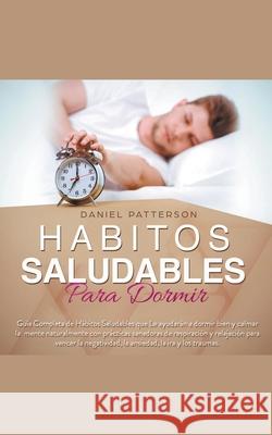 Hábitos Saludables para Dormir Daniel Patterson 9781393866220 Serie en Espanol - książka