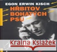 Hřbitov bohatých psů Egon Erwin Kisch 9788085935707 Labyrint - książka