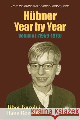 H?bner Year by Year: Volume I (1959-1979) Tibor Karolyi Hans Renette 9781916839199 Elk and Ruby - książka