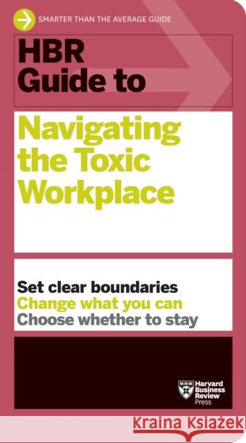 HBR Guide to Navigating the Toxic Workplace Harvard Business Review 9781647825928 Harvard Business Review Press - książka