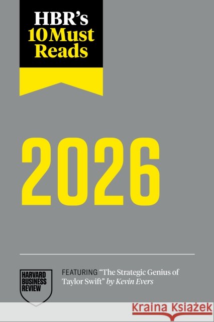 HBR's 10 Must Reads 2026: The Definitive Management Ideas of the Year from Harvard Business Review (featuring 